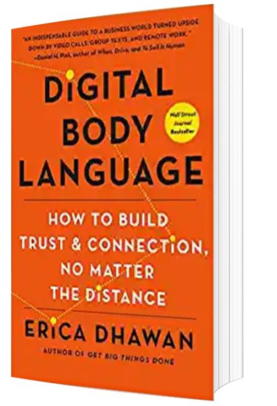Digital Body Language: How to Build Trust and Connection, No Matter the Distance by Erica Dhawan