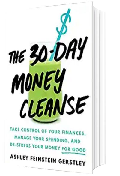 Books for Women in Business: The 30-Day Money Cleanse: Take control of your finances, manage your spending, and de-stress your money for good by Ashley Feinstein Gerstley
