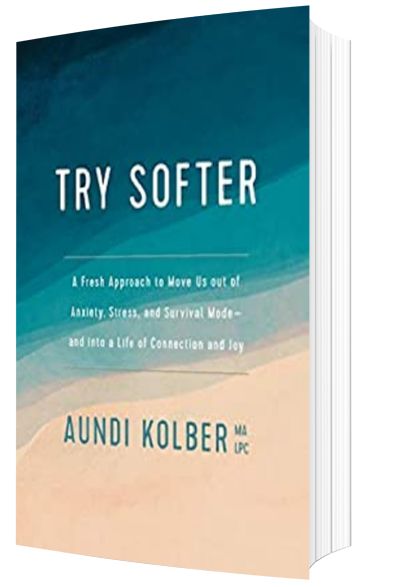 top christian books for women: Try Softer: A Fresh Approach to Move Us out of Anxiety, Stress, and Survival Mode--and into a Life of Connection and Joy by Aundi Kolber