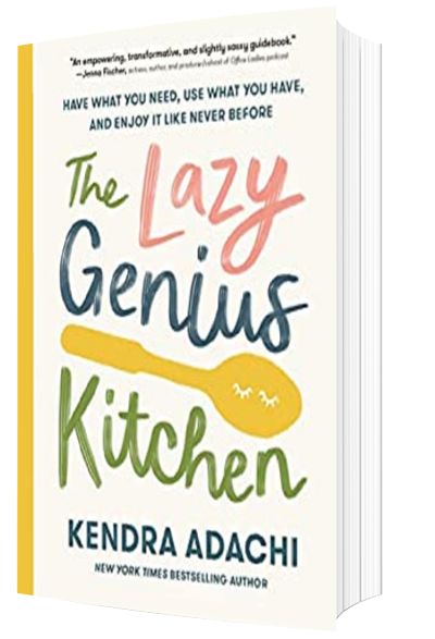 top christian books for women: The Lazy Genius Kitchen: Have What You Need, Use What You Have, and Enjoy It Like Never Before by Kendra Adachi